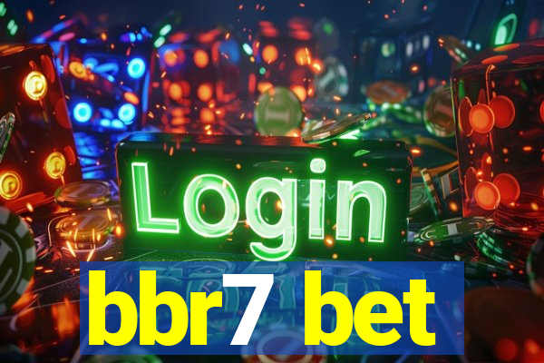 bbr7 bet